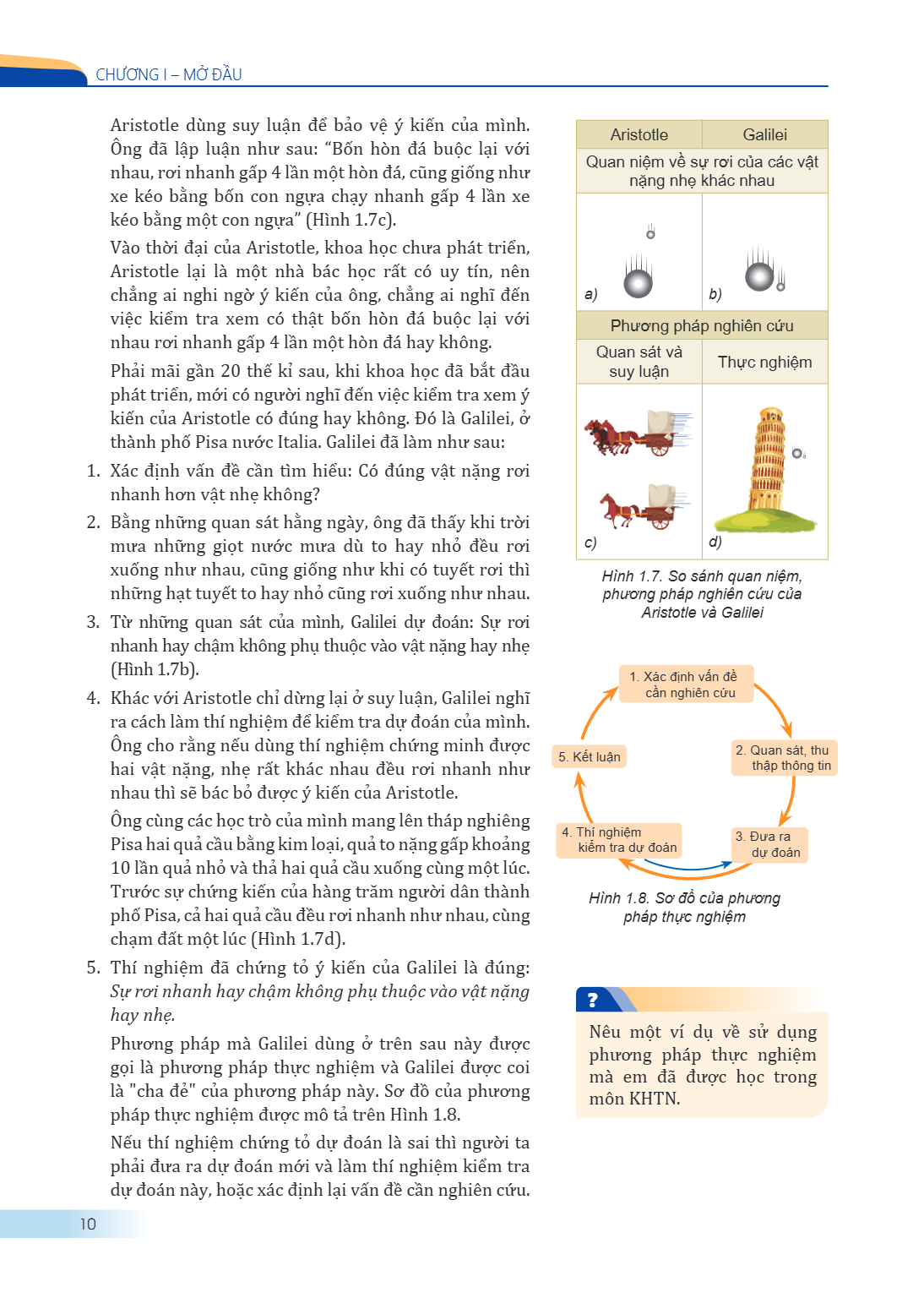 CHƯƠNG I – MỞ ĐẦU Aristotle dùng suy luận để bảo vệ ý kiến của mình. Ông đã lập luận như sau: "Bốn hòn đá buộc lại với nhau, rơi nhanh gấp 4 lần một hòn đá, cũn