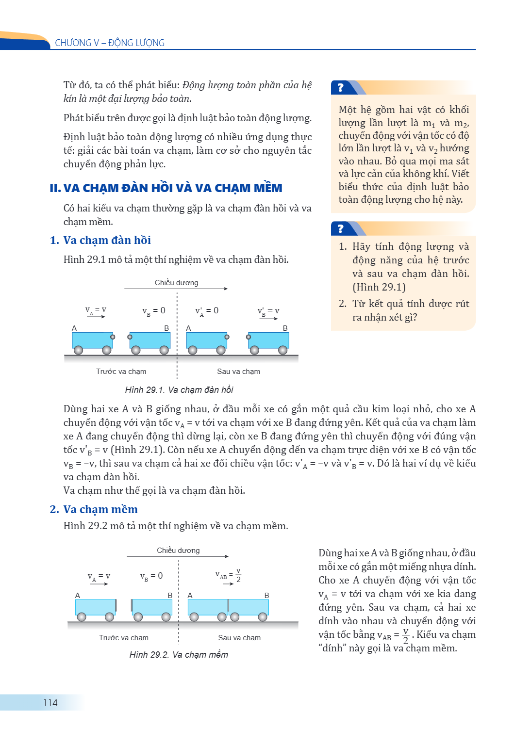 Chương V – Động lượng Từ đó, ta có thể phát biểu: Động lượng toàn phần của hệ kín là một đại lượng bảo toàn. Phát biểu trên được gọi là định luật bảo toàn động 