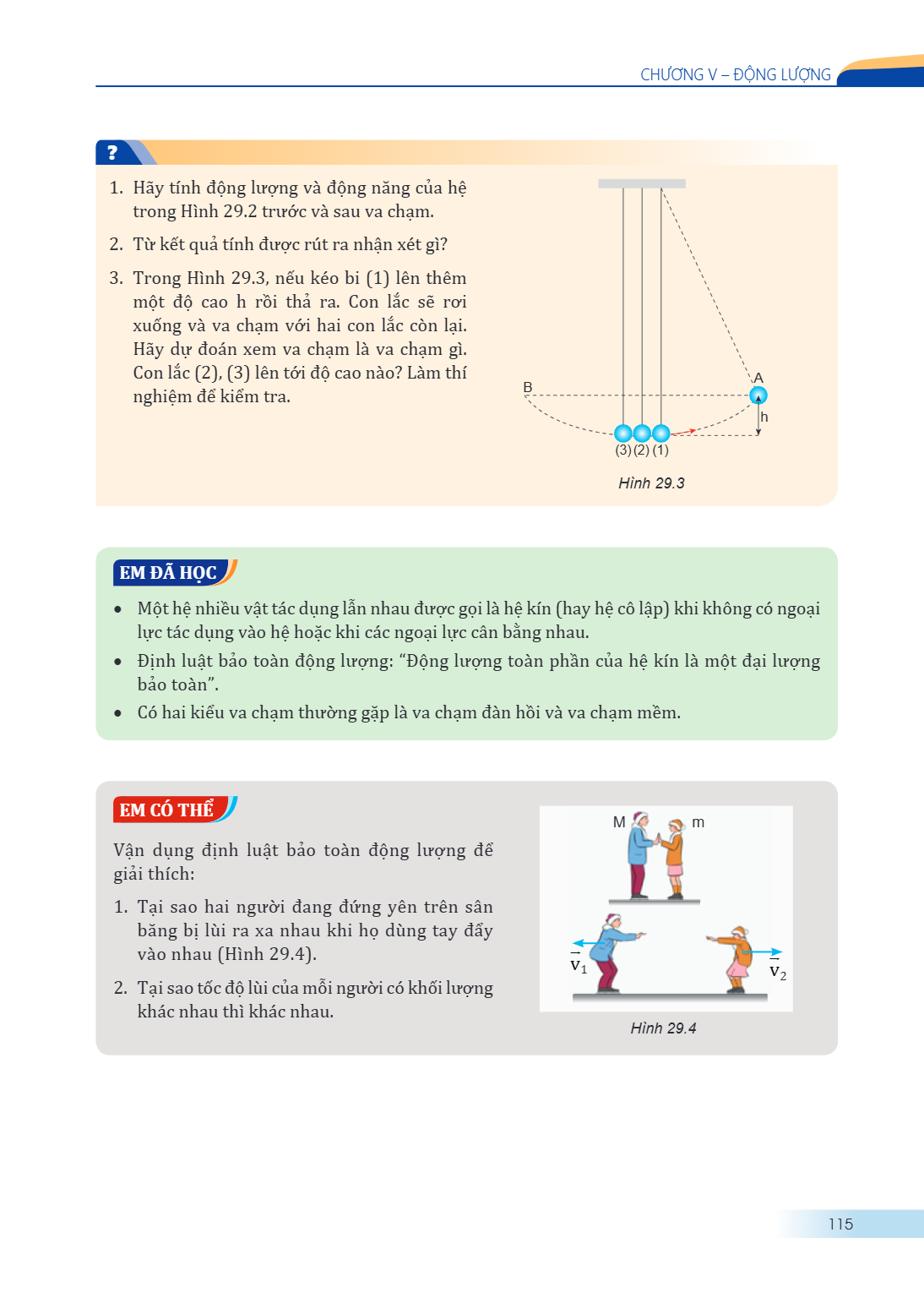 CHƯƠNG V – ĐỘNG LƯỢNG Hãy tính động lượng và động năng của hệ trong Hình 29.2 trước và sau va chạm. Từ kết quả tính được rút ra nhận xét gì? Trong Hình 29.3, nế