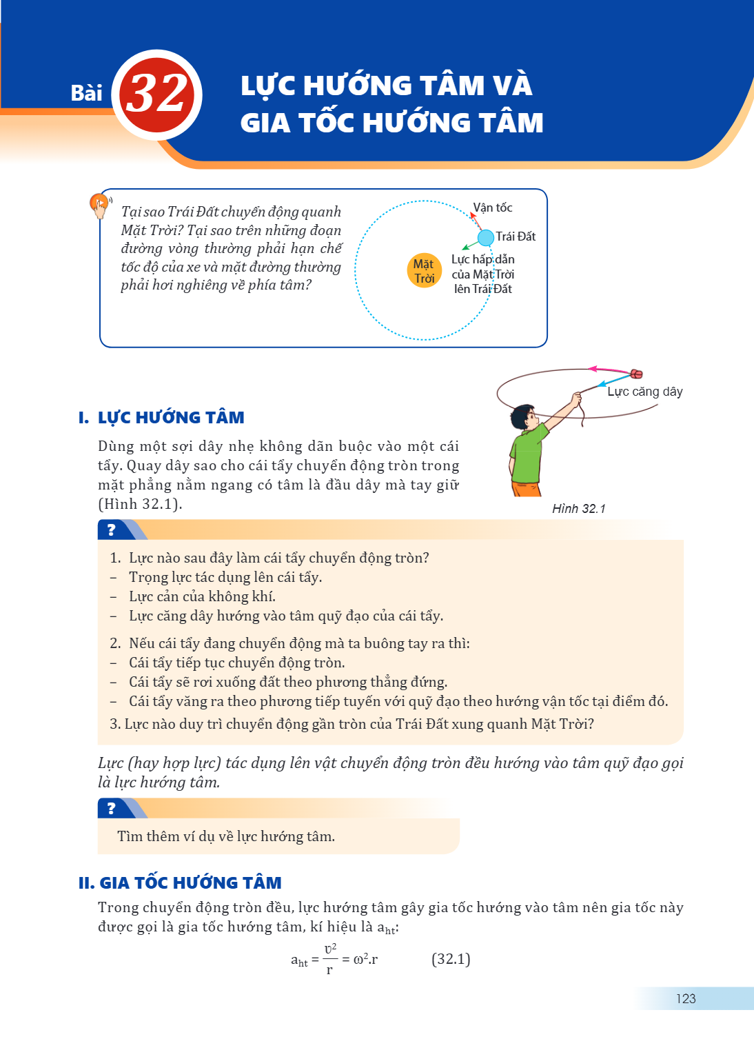 Bài 32. Lực hướng tâm và gia tốc hướng tâm Tại sao Trái Đất chuyển động quanh Mặt Trời? Tại sao trên những đoạn đường vòng thường phải hạn chế tốc độ của xe và 