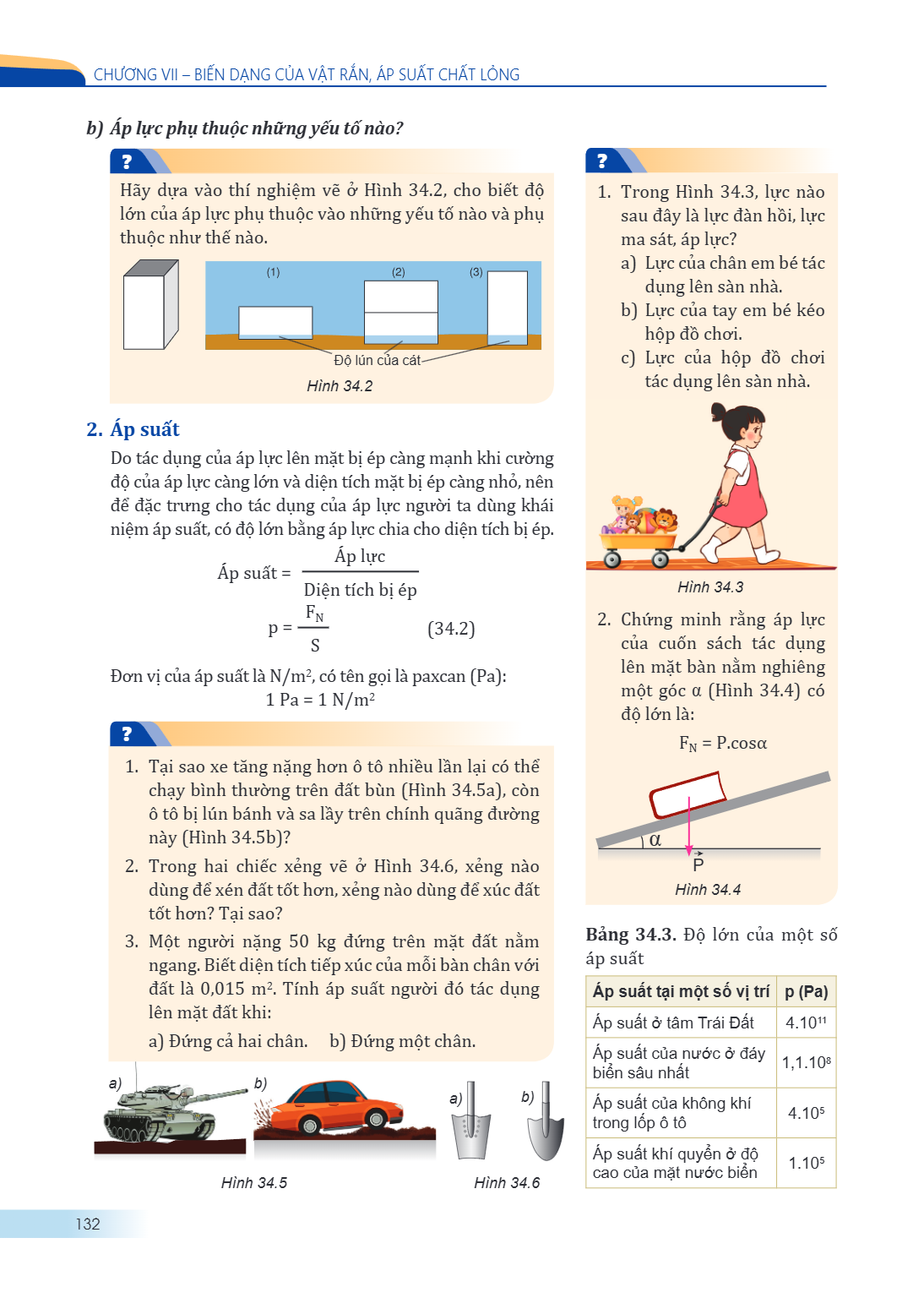 CHƯƠNG VII – BIẾN DẠNG CỦA VẬT RẮN, ÁP SUẤT CHẤT LỎNG b) Áp lực phụ thuộc những yếu tố nào? Hãy dựa vào thí nghiệm vẽ ở Hình 34.2, cho biết độ lớn của áp lực ph