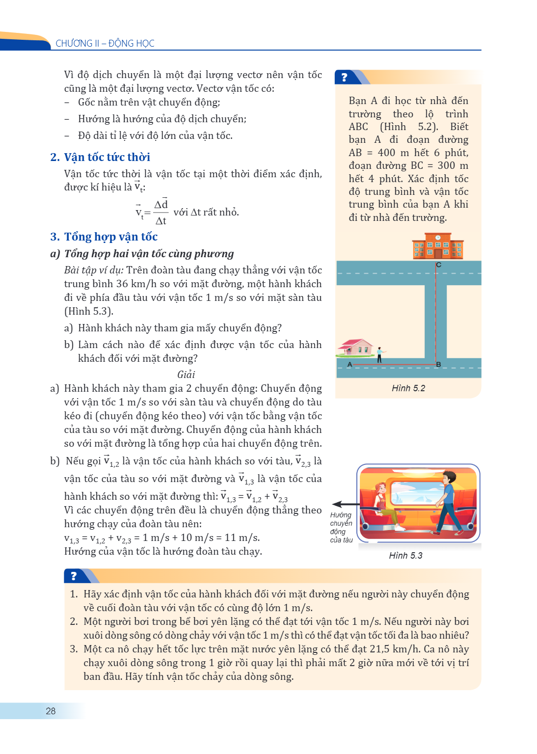 CHƯƠNG II – ĐỘNG HỌC Vì độ dịch chuyển là một đại lượng vector nên vận tốc cũng là một đại lượng vector. Vector vận tốc có: – Gốc nằm trên vật chuyển động; – Hư