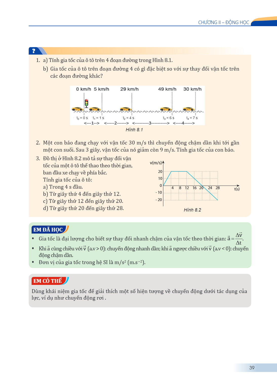 CHƯƠNG II – ĐỘNG HỌC a) Tính gia tốc của ô tô trên 4 đoạn đường trong Hình 8.1. b) Gia tốc của ô tô trên đoạn đường 4 có gì đặc biệt so với sự thay đổi vận tốc 