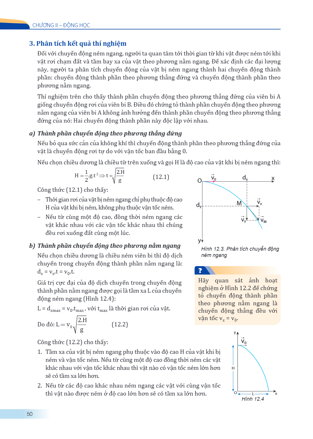 CHƯƠNG II – ĐỘNG HỌC 3. Phân tích kết quả thí nghiệm Đối với chuyển động ném ngang, người ta quan tâm tới thời gian từ khi vật được ném tới khi vật rơi chạm đất
