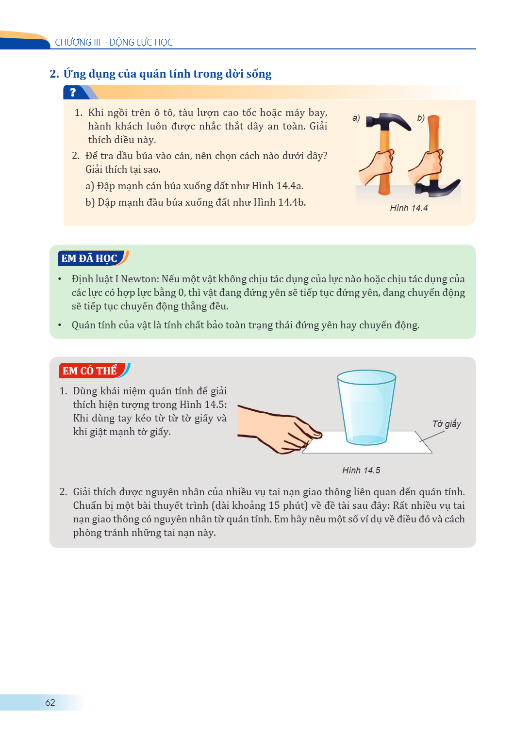 CHƯƠNG III – ĐỘNG LỰC HỌC 2. Ứng dụng của quán tính trong đời sống Khi ngồi trên ô tô, tàu lượn cao tốc hoặc máy bay, hành khách luôn được nhắc thắt dây an toàn
