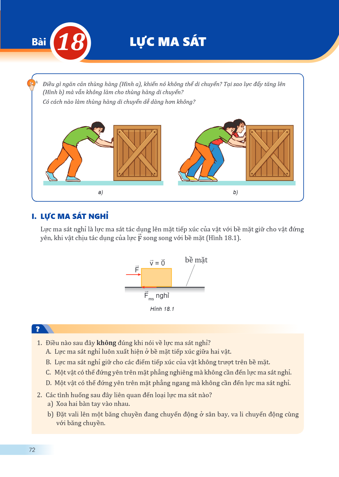 Bài 18. Lực ma sát Điều gì ngăn cản thùng hàng (Hình a), khiến nó không thể di chuyển? Tại sao lực đẩy tăng lên (Hình b) mà vẫn không làm cho thùng hàng di chuy
