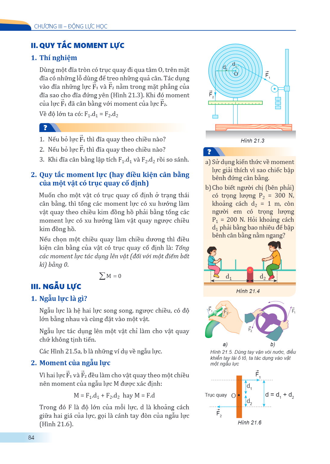 CHƯƠNG III – ĐỘNG LỰC HỌC II. QUY TẮC MOMENT LỰC 1. Thí nghiệm Dùng một đĩa tròn có trục quay đi qua tâm O, trên mặt đĩa có những lỗ dùng để treo những quả cân.