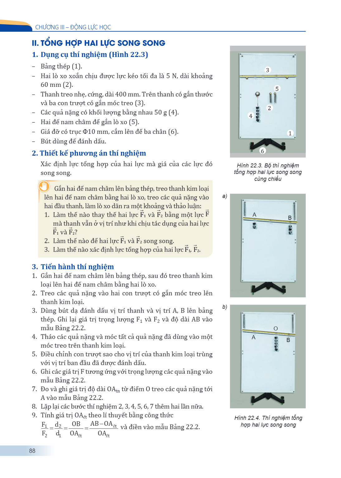CHƯƠNG III – ĐỘNG LỰC HỌC II. TỔNG HỢP HAI LỰC SONG SONG 1. Dụng cụ thí nghiệm (Hình 22.3) – Bảng thép (1). – Hai lò xo xoắn chịu được lực kéo tối đa là 5 N, dà