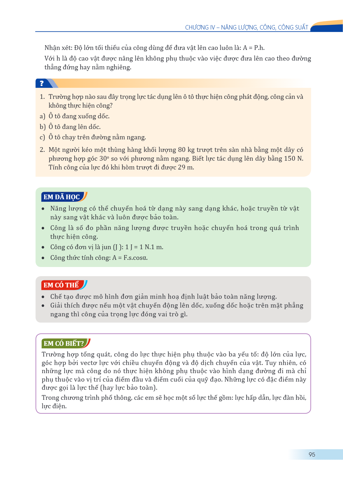 Nhận xét: Độ lớn tối thiểu của công dùng để đưa vật lên cao luôn là: $A = P.h$. Với h là độ cao vật được nâng lên không phụ thuộc vào việc được đưa lên cao theo