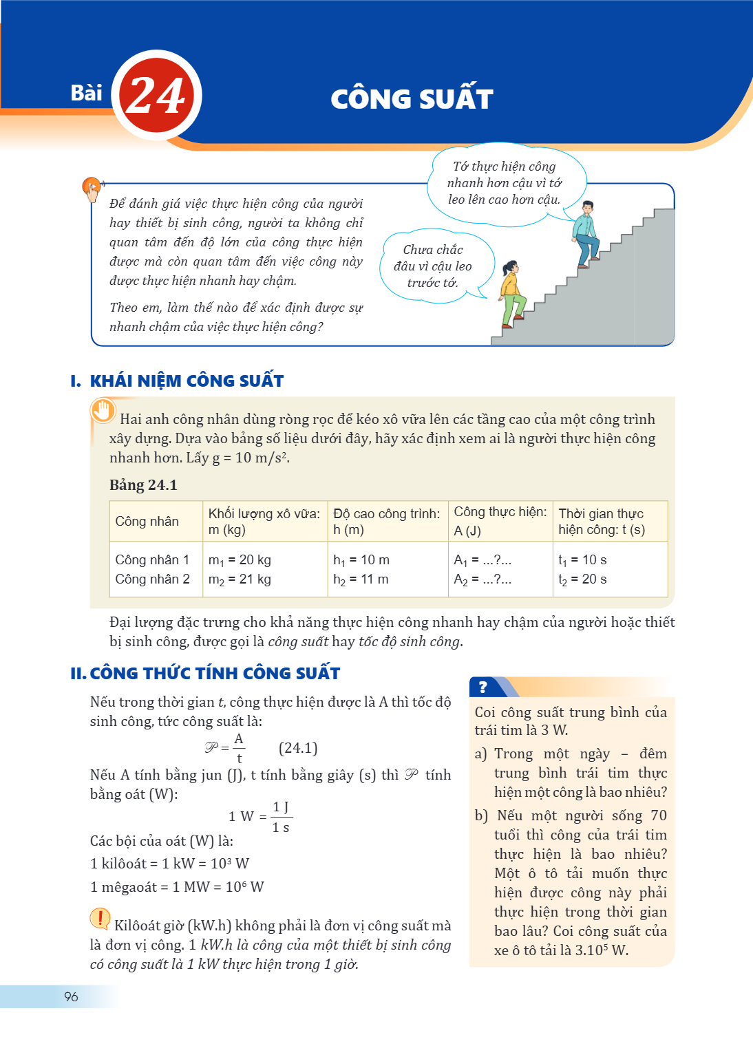 Bài 24. Công suất Tớ thực hiện công nhanh hơn cậu vì tớ leo lên cao hơn cậu. Chưa chắc đâu vì cậu leo trước tớ. Để đánh giá việc thực hiện công của người hay th