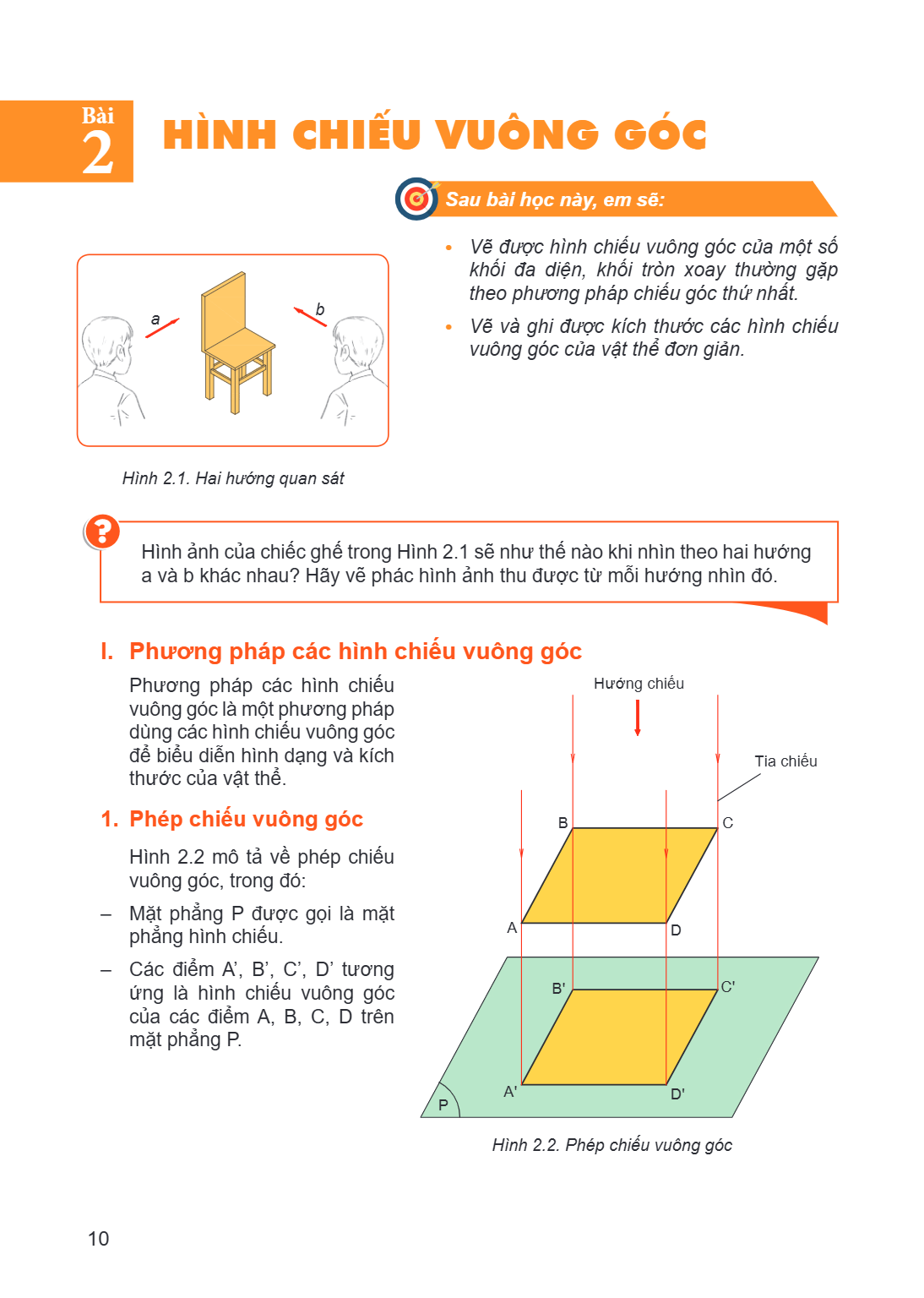 Bài 2. Hình chiếu vuông góc Sau bài học này, em sẽ: Vẽ được hình chiếu vuông góc của một số khối đa diện, khối tròn xoay thường gặp theo phương pháp chiếu góc t
