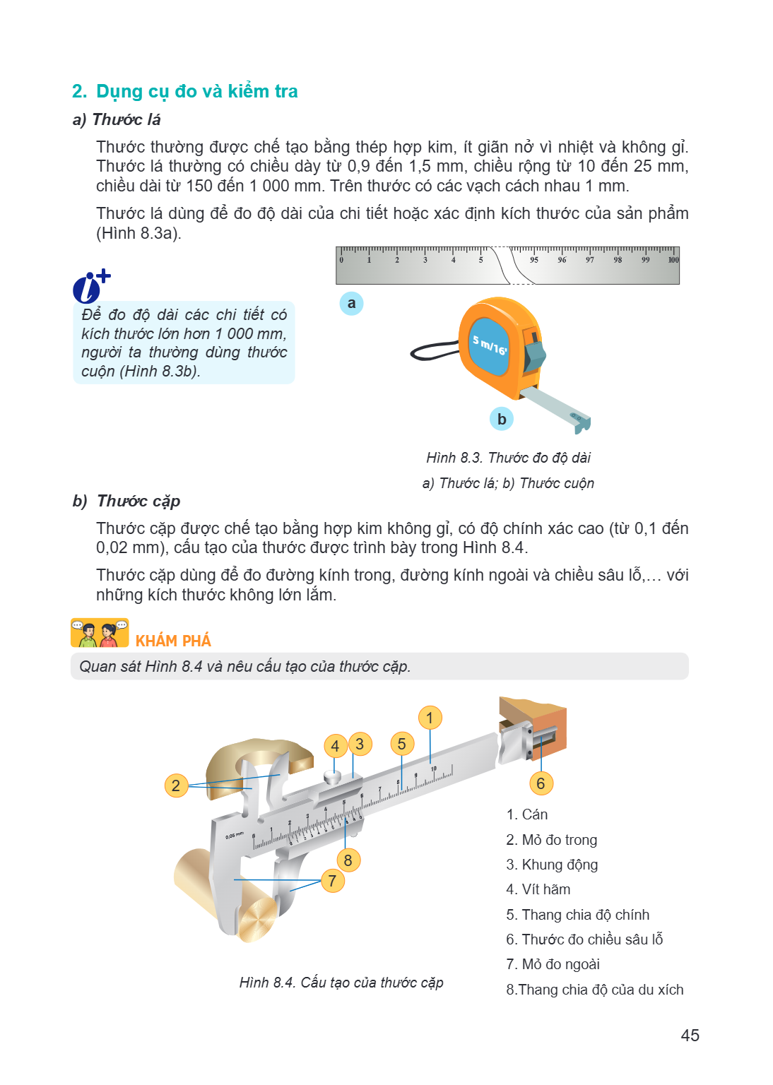2. Dụng cụ đo và kiểm tra a) Thước lá Thước thường được chế tạo bằng thép hợp kim, ít giãn nở vì nhiệt và không gỉ. Thước lá thường có chiều dày từ 0,9 đến 1,5 