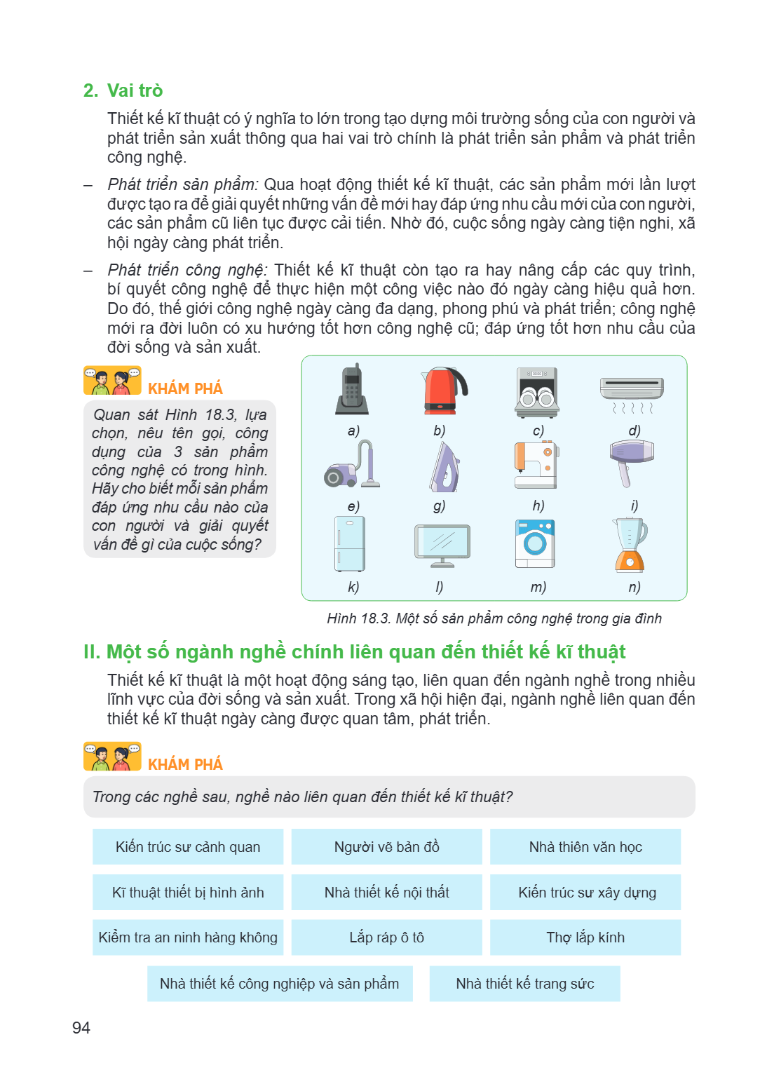 2. Vai trò Thiết kế kĩ thuật có ý nghĩa to lớn trong tạo dựng môi trường sống của con người và phát triển sản xuất thông qua hai vai trò chính là phát triển sản