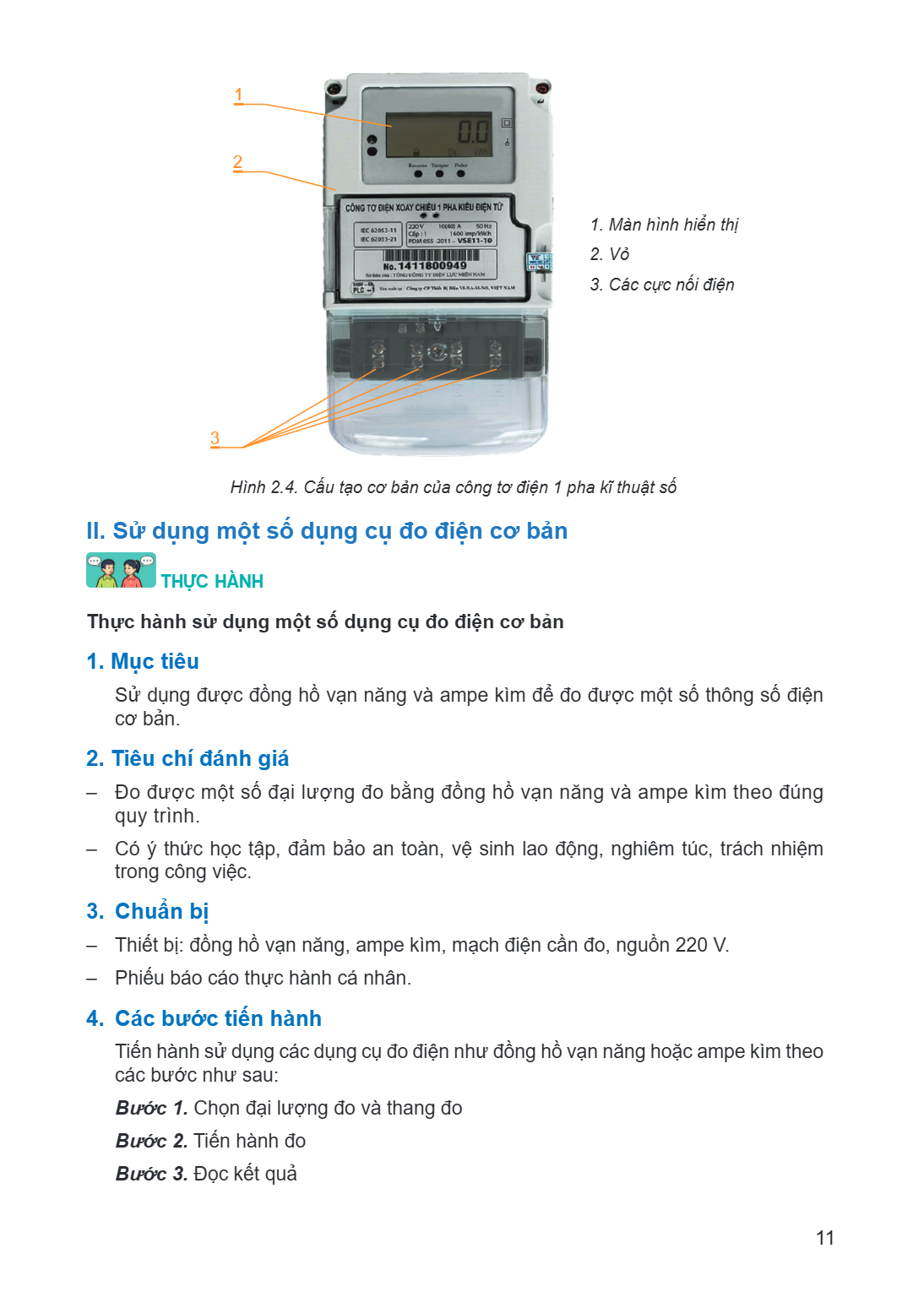 Màn hı̀nh hiển thị Vỏ Các cực nối điện 3 Hình 2.4. Cấu tạo cơ bản của công tơ điện 1 pha kĩ thuật số II. Sử dụng một số dụng cụ đo điện cơ bản THỰC HÀNH Thực hà