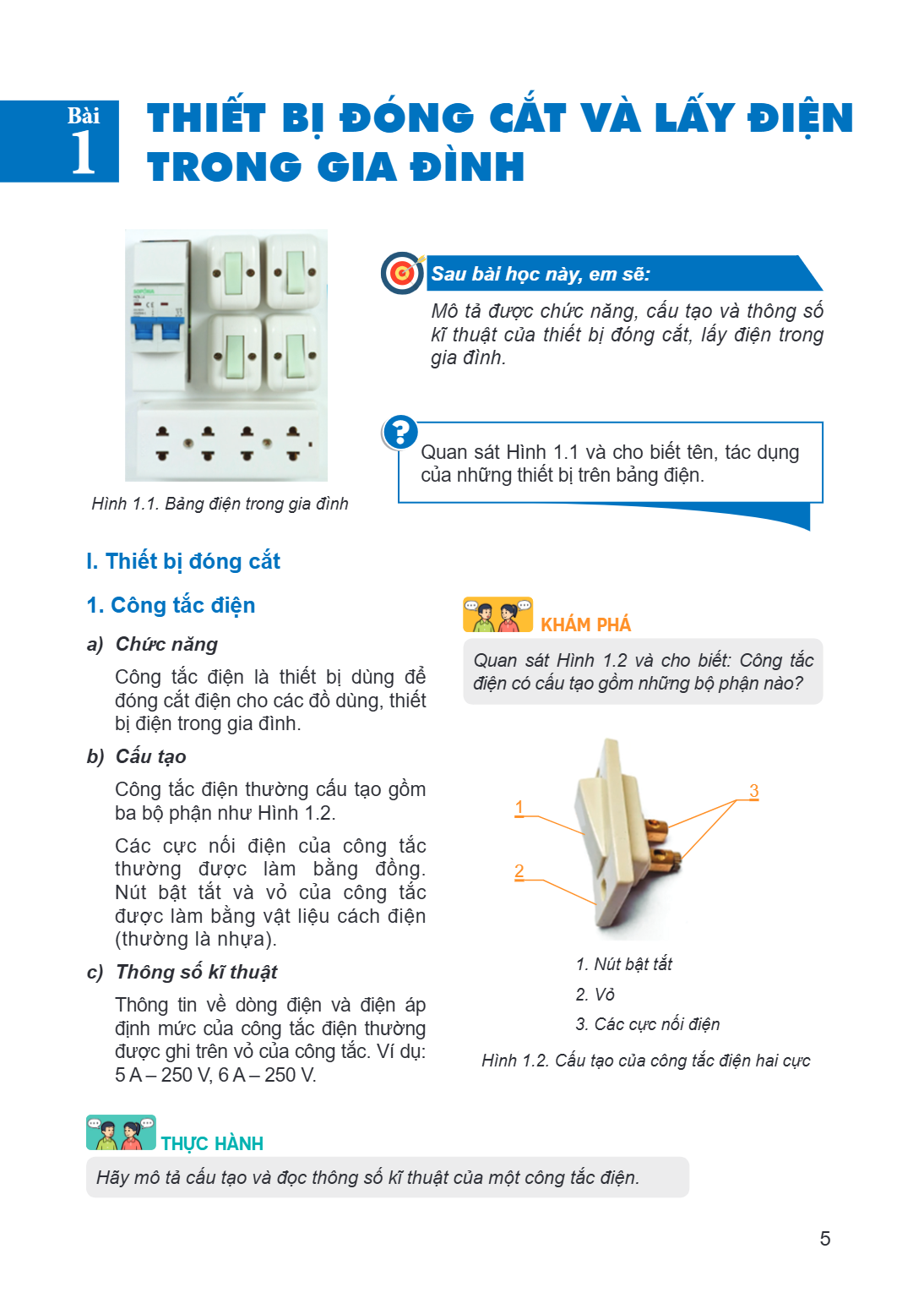 Bài 1. Thiết bị đóng cắt và lấy điện trong gia đình Hình 1.1. Bảng điện trong gia đình Sau bài học này, em sẽ: Mô tả được chức năng, cấu tạo và thông số kĩ thuậ