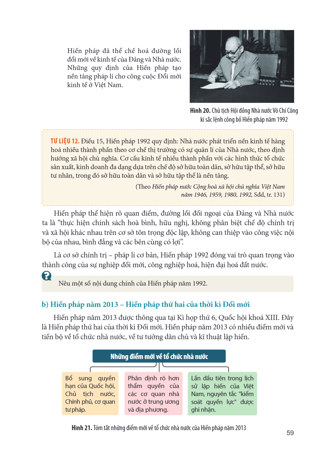 Hiến pháp đã thể chế hoá đường lối đổi mới về kinh tế của Đảng và Nhà nước. Những quy định của Hiến pháp tạo nền tảng pháp lí cho công cuộc Đổi mới kinh tế ở Vi