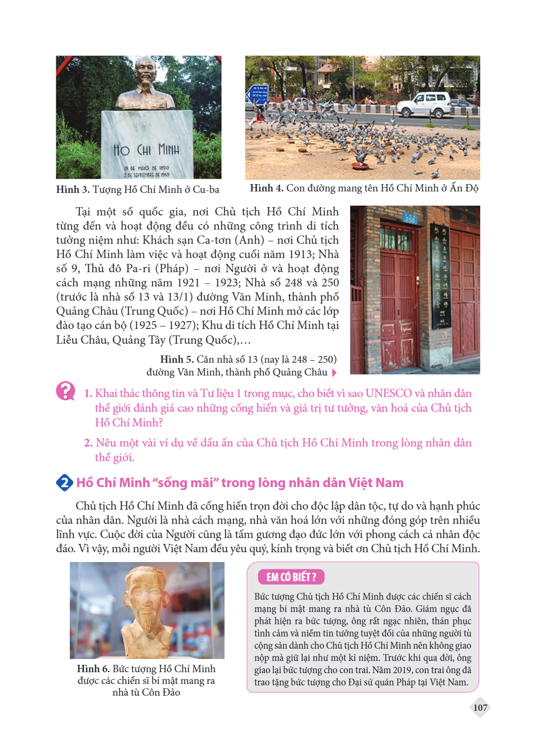 Hình 3. Tượng Hồ Chí Minh ở Cu-ba Hình 4. Con đường mang tên Hồ Chí Minh ở Ấn Độ Tại một số quốc gia, nơi Chủ tịch Hồ Chí Minh từng đến và hoạt động đều có nhữn