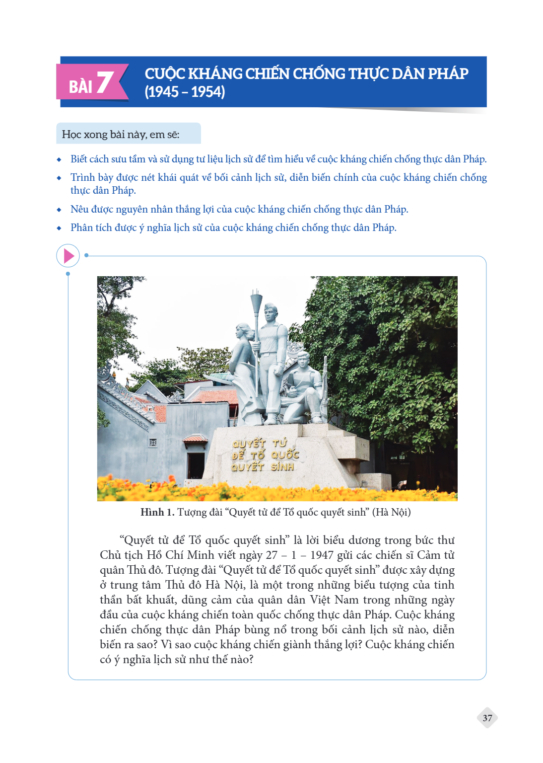 Bài 7. Cuộc kháng chiến chống thực dân Pháp (1945 – 1954) Học xong bài này, em sẽ: Biết cách sưu tầm và sử dụng tư liệu lịch sử để tìm hiểu về cuộc kháng chiến 