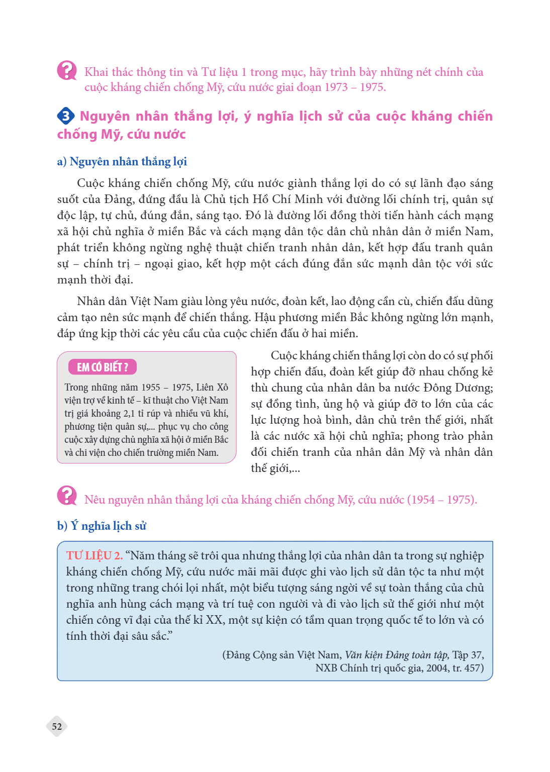 Khai thác thông tin và Tư liệu 1 trong mục, hãy trình bày những nét chính của cuộc kháng chiến chống Mỹ, cứu nước giai đoạn 1973 - 1975. 3 Nguyên nhân thắng lợi