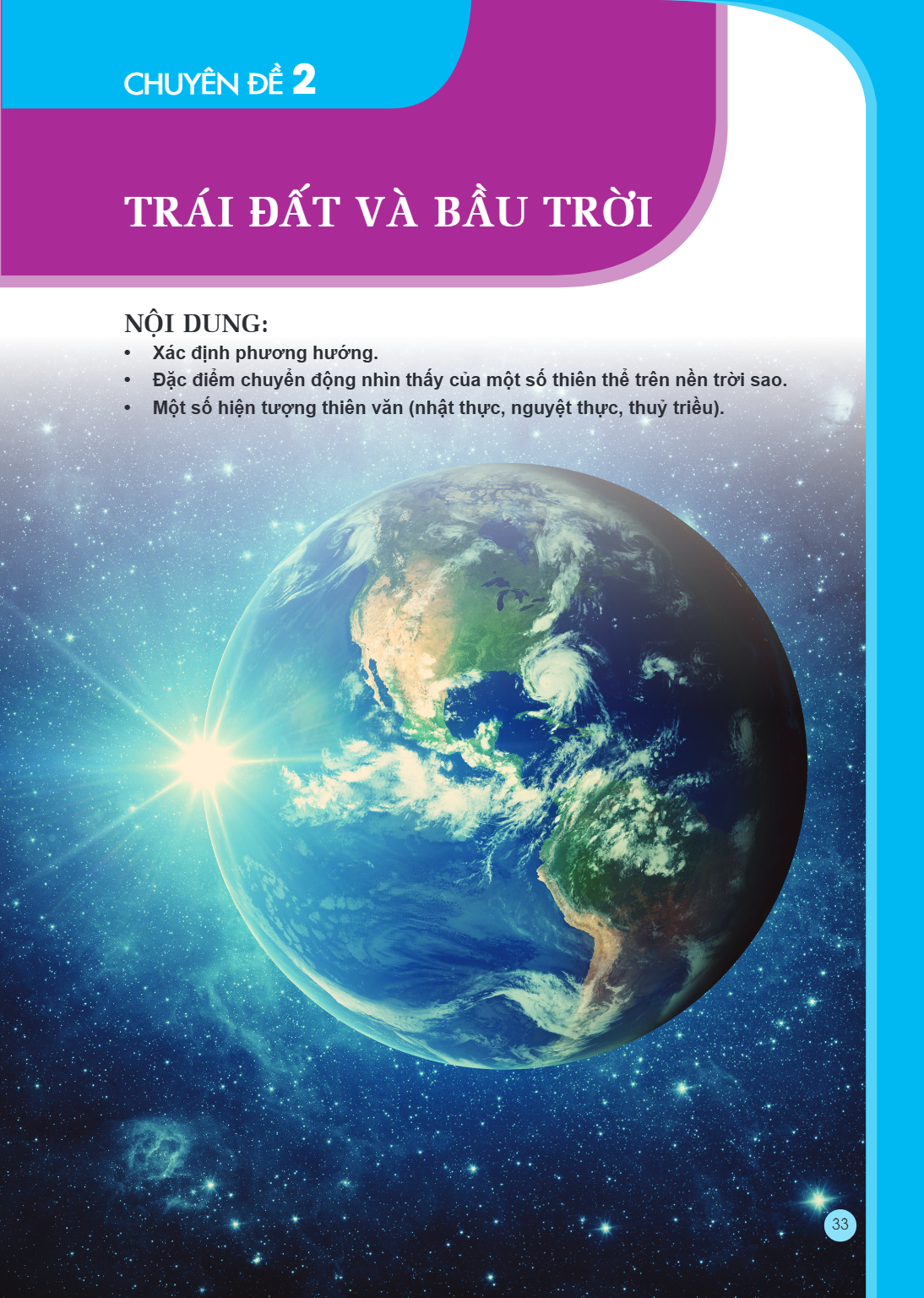 CHỦ ĐỀ 2 TRÁI ĐẤT VÀ BẦU TRỜI NỘI DUNG: Xác định phương hướng. Đặc điểm chuyển động nhìn thấy của một số thiên thể trên nền trời sao. Một số hiện tượng thiên vă