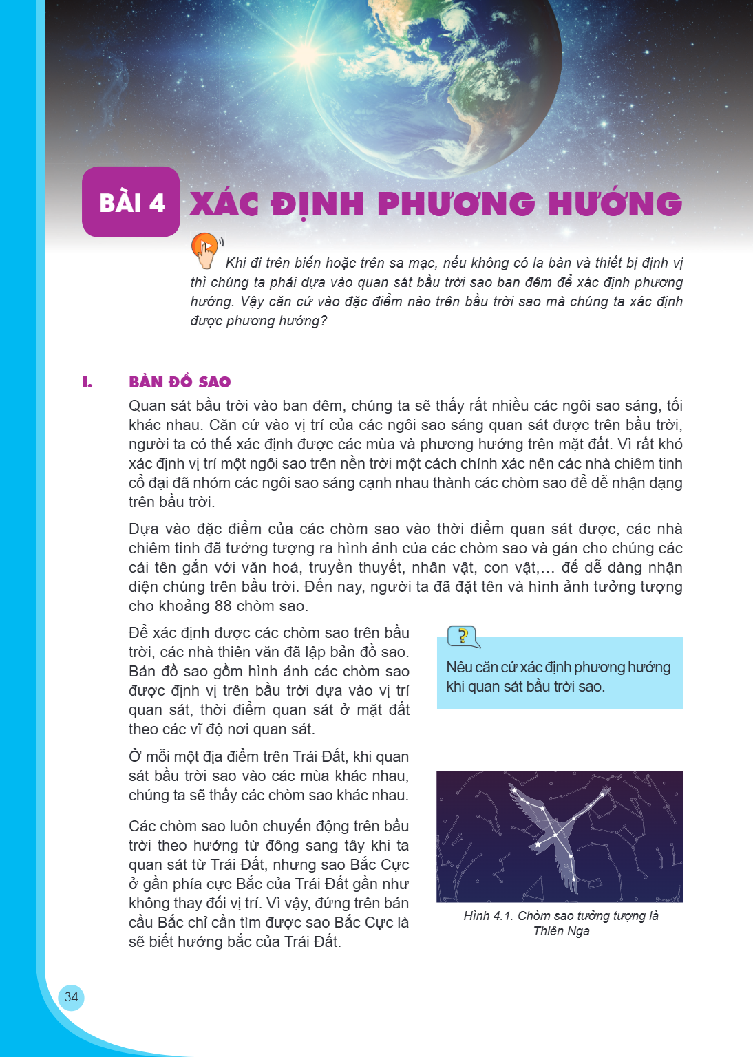 Bài 4. XÁC ĐỊNH PHƯƠNG HƯỚNG Khi đi trên biển hoặc trên sa mạc, nếu không có la bàn và thiết bị định vị thì chúng ta phải dựa vào quan sát bầu trời sao ban đêm 