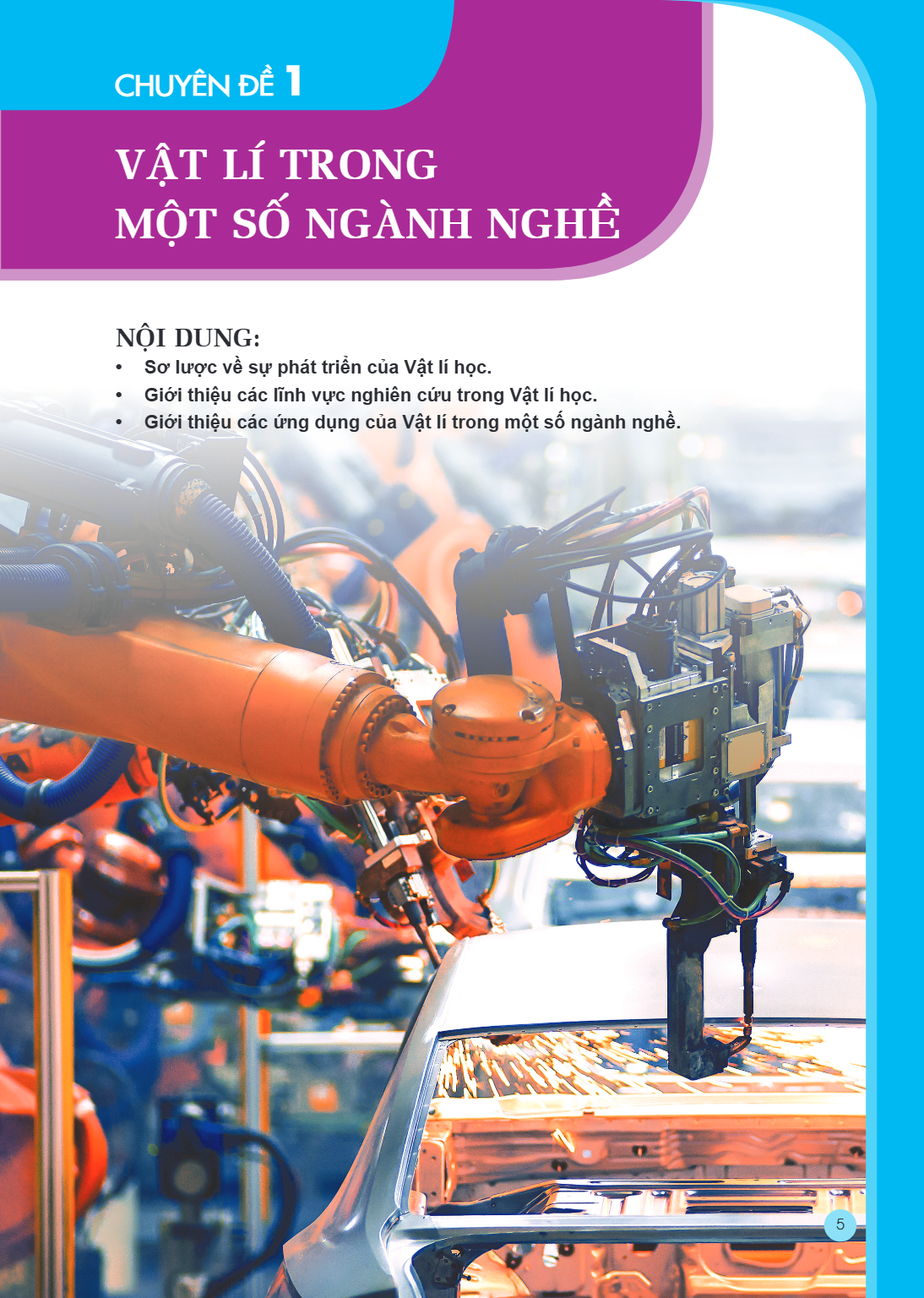 CHỦ ĐỀ 1 VẬT LÍ TRONG MỘT SỐ NGÀNH NGHỀ NỘI DUNG: Sơ lược về sự phát triển của Vật lí học. Giới thiệu các lĩnh vực nghiên cứu trong Vật lí học. Giới thiệu các ứ