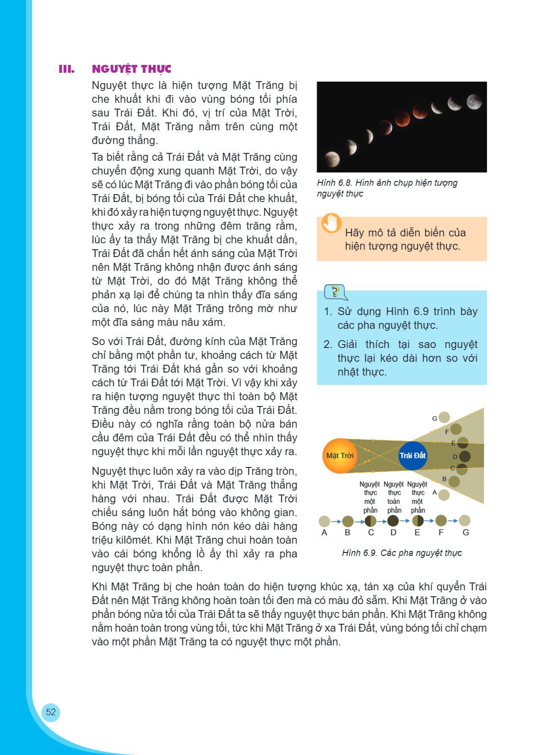 III. NGUYỆT THỰC Nguyệt thực là hiện tượng Mặt Trăng bị che khuất khi đi vào vùng bóng tối phía sau Trái Đất. Khi đó, vị trí của Mặt Trời, Trái Đất, Mặt Trăng n