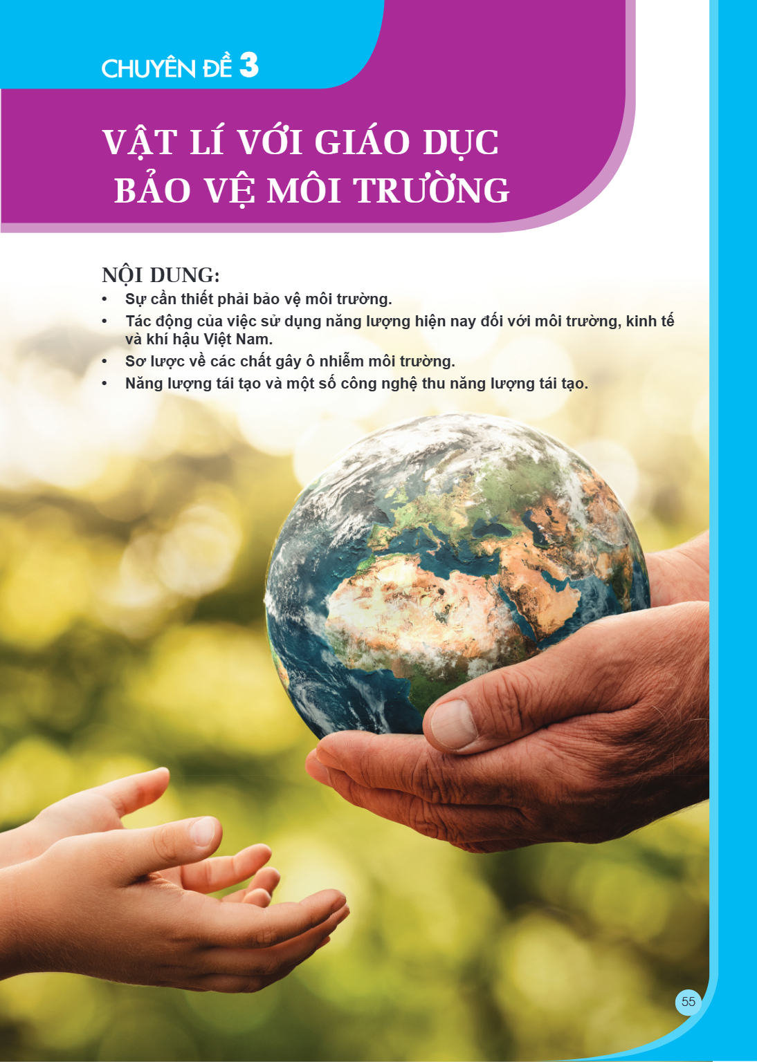 CHỦ ĐỀ 3 VẬT LÍ VỚI GIÁO DỤC BẢO VỆ MÔI TRƯỜNG NỘI DUNG: Sự cần thiết phải bảo vệ môi trường. Tác động của việc sử dụng năng lượng hiện nay đối với môi trường, 
