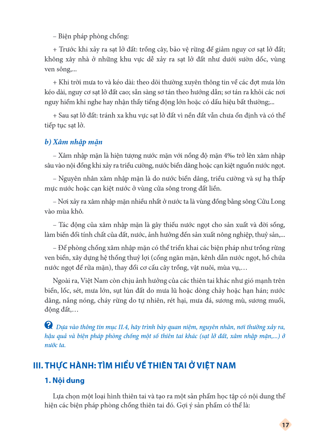 – Biện pháp phòng chống: Trước khi xảy ra sạt lở đất: trồng cây, bảo vệ rừng để giảm nguy cơ sạt lở đất; không xây nhà ở những khu vực dễ xảy ra sạt lở đất như 