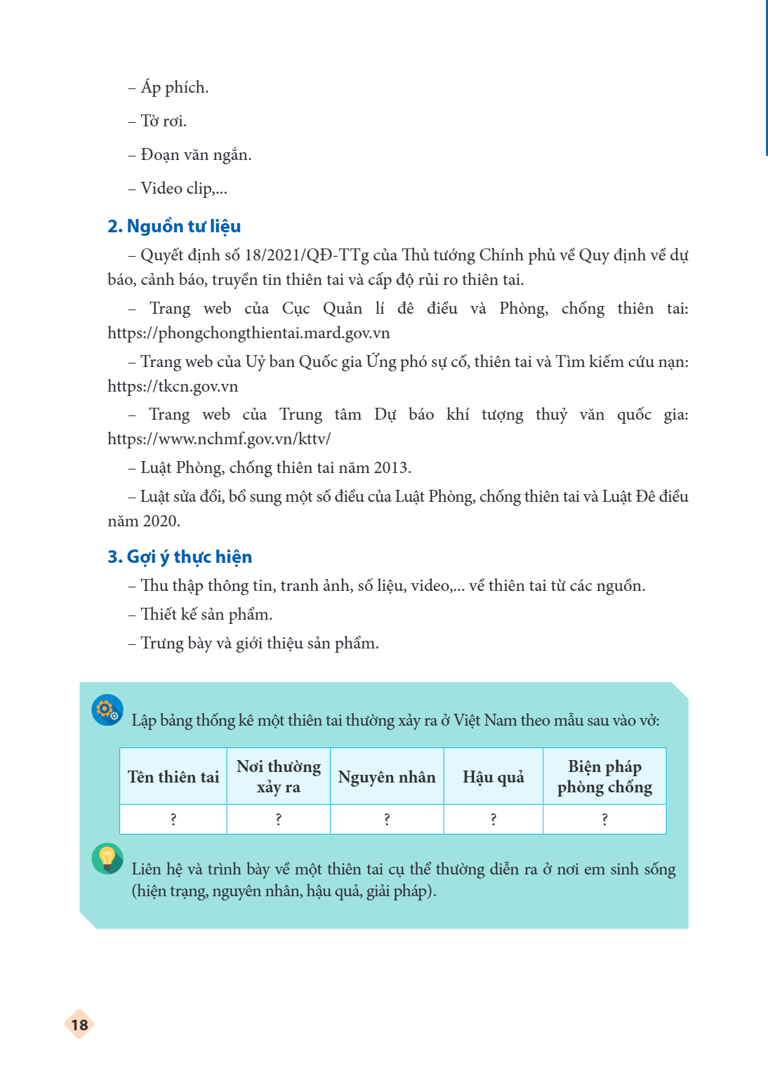 – Áp phích. – Tờ rơi. – Đoạn văn ngắn. – Video clip,... 2. Nguồn tư liệu – Quyết định số 18/2021/QĐ-TTg của Thủ tướng Chính phủ về Quy định về dự báo, cảnh báo,