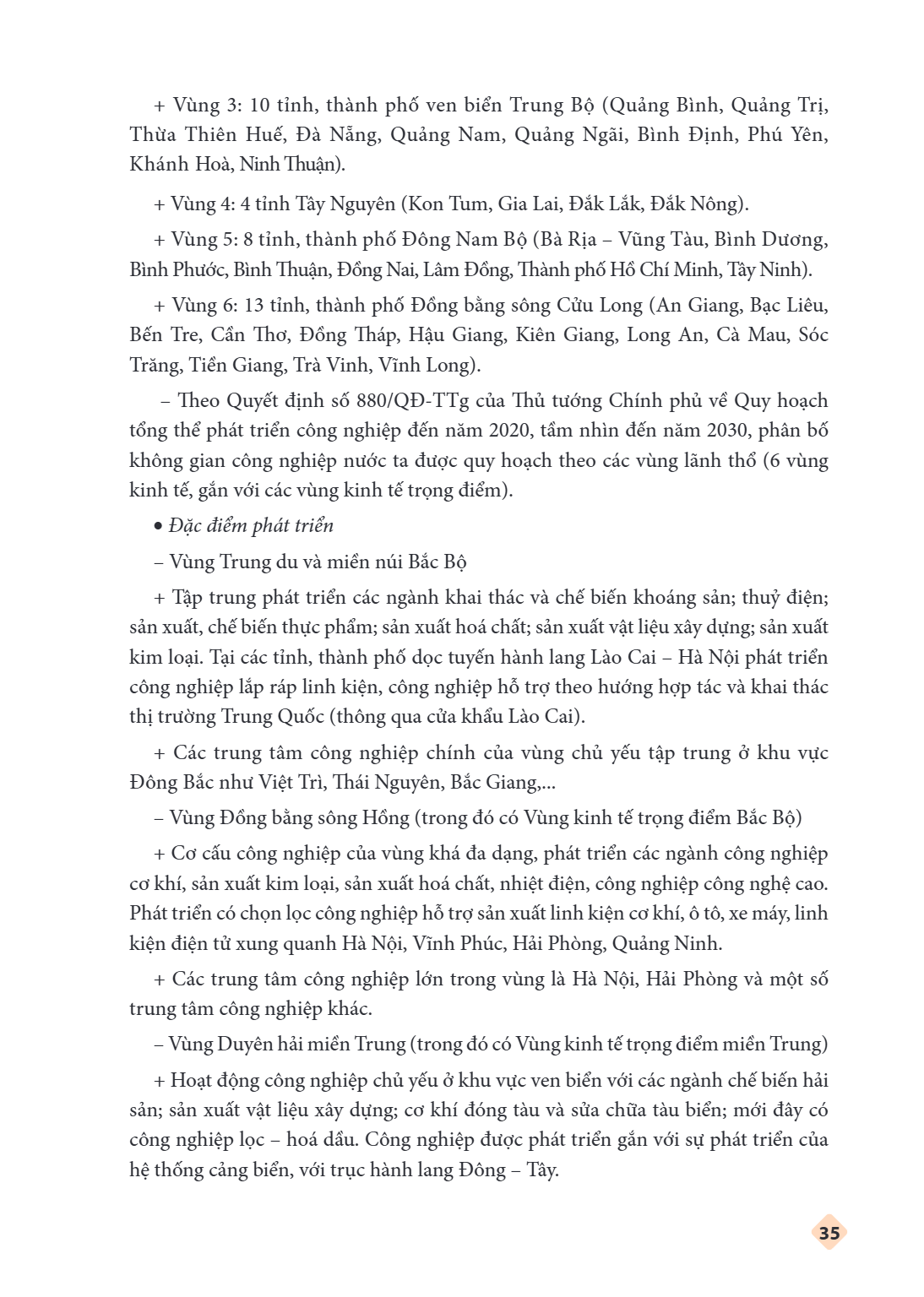 Vùng 3: 10 tỉnh, thành phố ven biển Trung Bộ (Quảng Bình, Quảng Trị, Thừa Thiên Huế, Đà Nẵng, Quảng Nam, Quảng Ngãi, Bình Định, Phú Yên, Khánh Hoà, Ninh Thuận).