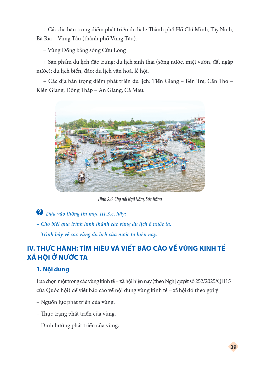 Các địa bàn trọng điểm phát triển du lịch: Thành phố Hồ Chí Minh, Tây Ninh, Bà Rịa – Vũng Tàu (thành phố Vũng Tàu). – Vùng Đồng bằng sông Cửu Long Sản phẩm du l