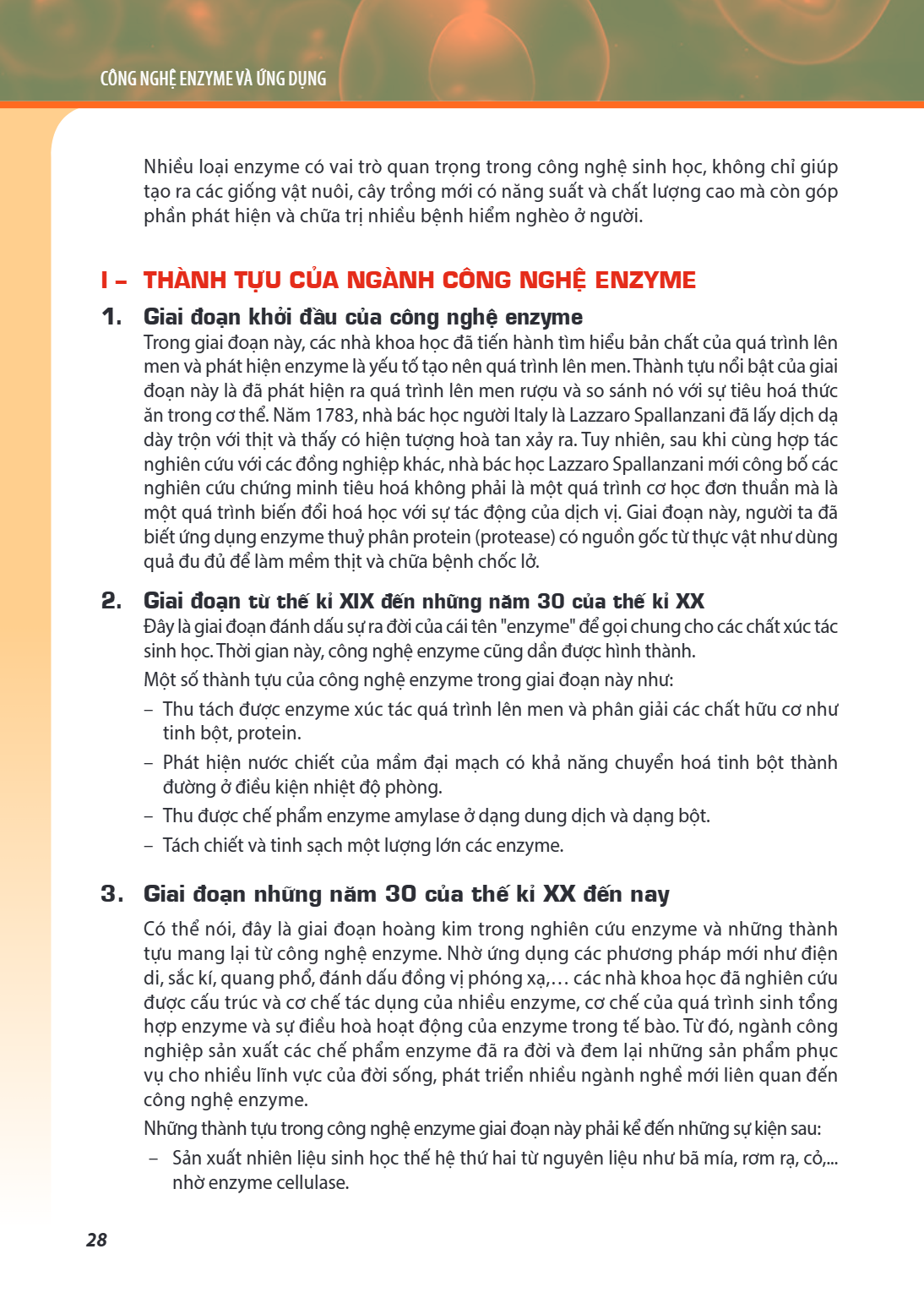 CÔNG NGHỆ ENZYME VÀ ỨNG DỤNG Nhiều loại enzyme có vai trò quan trọng trong công nghệ sinh học, không chỉ giúp tạo ra các giống vật nuôi, cây trồng mới có năng s