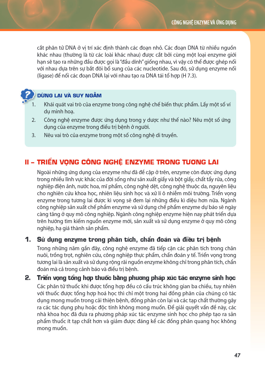 Cắt phân tử DNA ở vị trí xác định thành các đoạn nhỏ. Các đoạn DNA từ nhiều nguồn khác nhau (thường là từ các loài khác nhau) được cắt bởi cùng một loại enzyme 