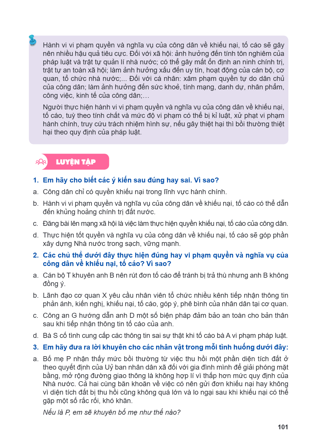 Hành vi vi phạm quyền và nghĩa vụ của công dân về khiếu nại, tố cáo sẽ gây nên nhiều hậu quả tiêu cực. Đối với xã hội: ảnh hưởng đến tính tôn nghiêm của pháp lu