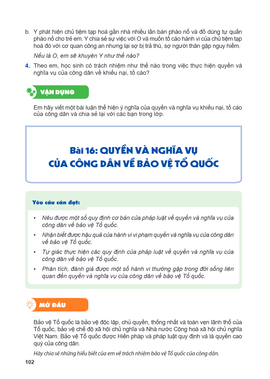 b. Y phát hiện chủ tiệm tạp hoá gần nhà nhiều lần bán pháo nổ và đồ dùng tự quán pháo nổ cho trẻ em. Y chia sẻ sự việc với O và muốn tố cáo hành vi của chủ tiệm