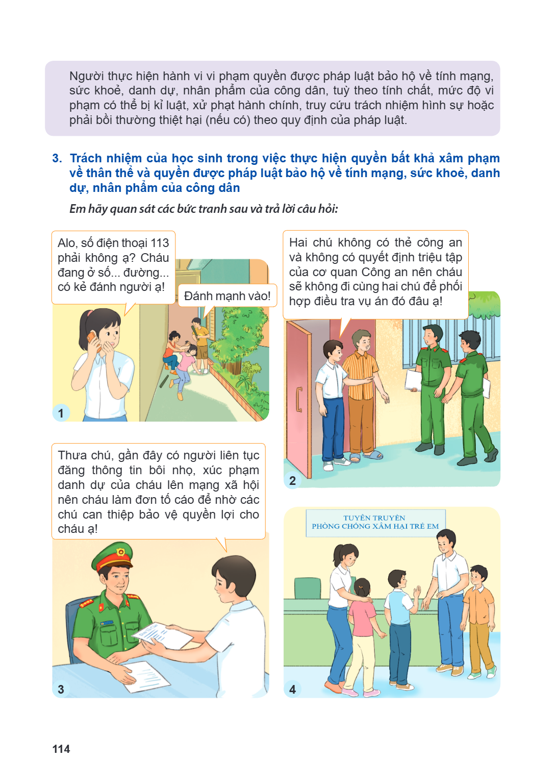 Người thực hiện hành vi vi phạm quyền được pháp luật bảo hộ về tính mạng, sức khoẻ, danh dự, nhân phẩm của công dân, tuỳ theo tính chất, mức độ vi phạm có thể b