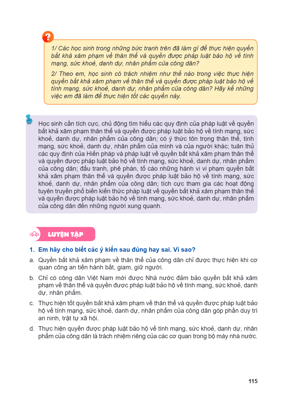 1/ Các học sinh trong những bức tranh trên đã làm gì để thực hiện quyền bất khả xâm phạm về thân thể và quyền được pháp luật bảo hộ về tính mạng, sức khoẻ, danh