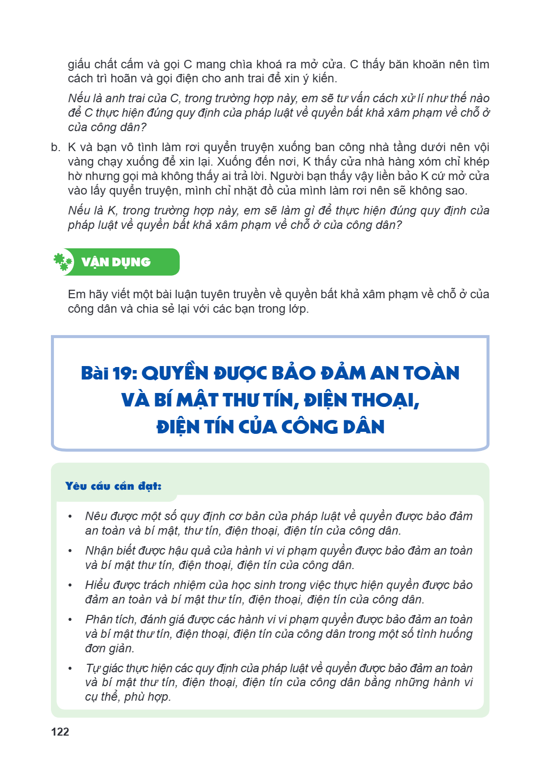 giấu chất cấm và gọi C mang chìa khoá ra mở cửa. C thấy băn khoăn nên tìm cách trì hoãn và gọi điện cho anh trai để xin ý kiến. Nếu là anh trai của C, trong trư