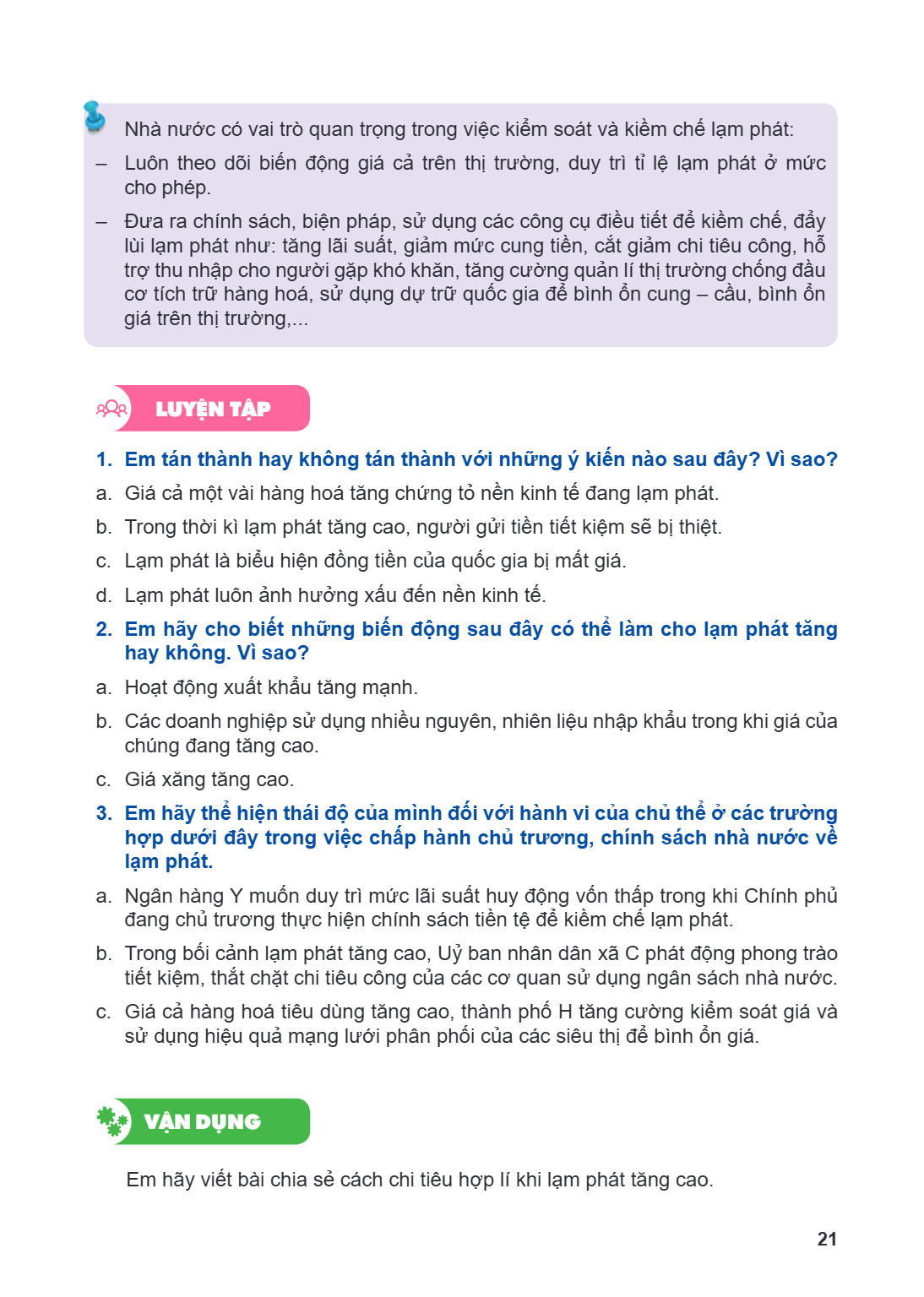 Nhà nước có vai trò quan trọng trong việc kiểm soát và kiềm chế lạm phát: - Luôn theo dõi biến động giá cả trên thị trường, duy trì tỉ lệ lạm phát ở mức cho phé