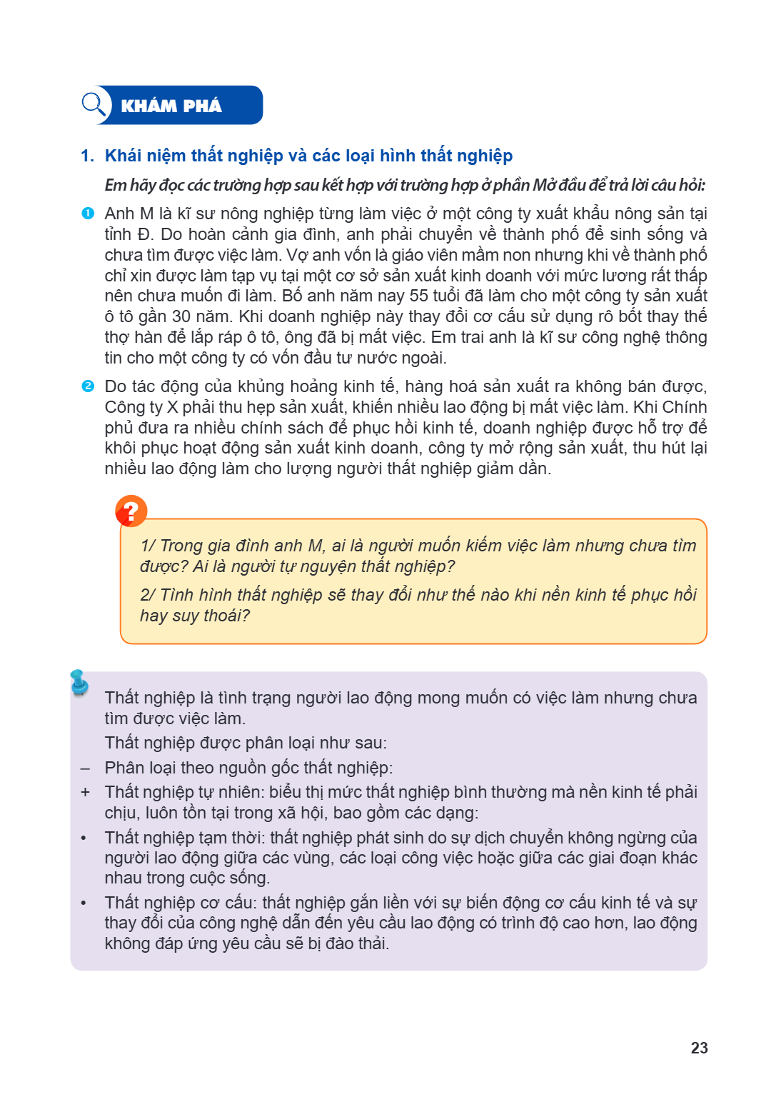 KHÁM PHÁ 1. Khái niệm thất nghiệp và các loại hình thất nghiệp Em hãy đọc các trường hợp sau kết hợp với trường hợp ở phần Mở đầu để trả lời câu hỏi:  Anh M là