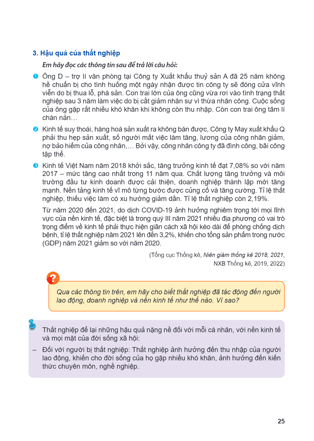 3. Hậu quả của thất nghiệp Em hãy đọc các thông tin sau để trả lời câu hỏi:  Ông D - trợ lí văn phòng tại Công ty Xuất khẩu thuỷ sản A đã 25 năm không hề chuẩn