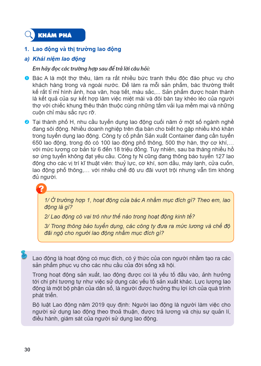KHÁM PHÁ 1. Lao động và thị trường lao động a) Khái niệm lao động Em hãy đọc các trường hợp sau để trả lời câu hỏi:  Bác A là một thợ thêu, làm ra rất nhiều bứ