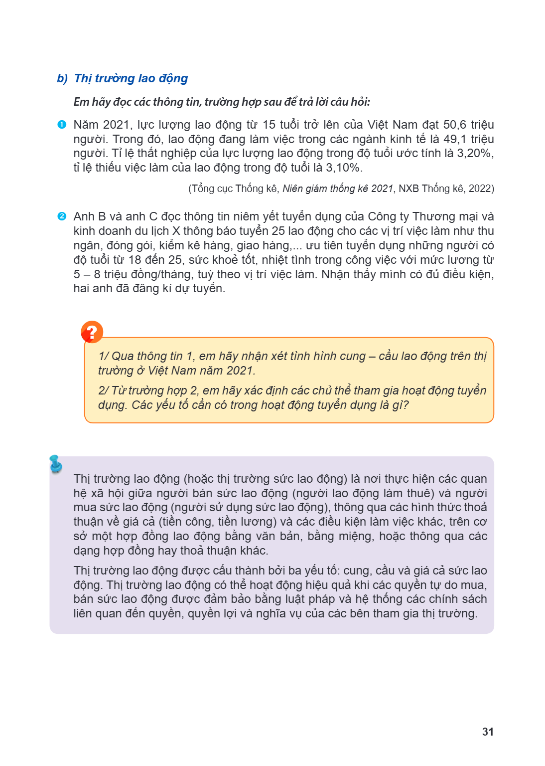 b) Thị trường lao động Em hãy đọc các thông tin, trường hợp sau để trả lời câu hỏi:  Năm 2021, lực lượng lao động từ 15 tuổi trở lên của Việt Nam đạt 50,6 triệ