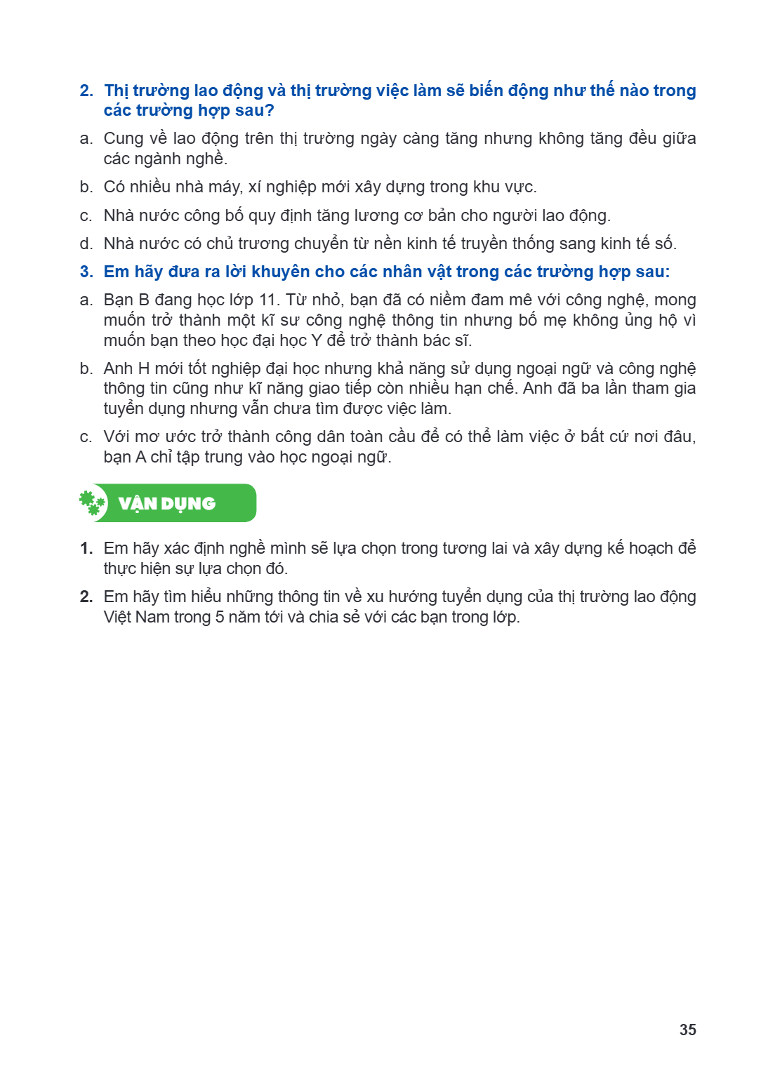 2. Thị trường lao động và thị trường việc làm sẽ biến động như thế nào trong các trường hợp sau? a. Cung về lao động trên thị trường ngày càng tăng nhưng không 