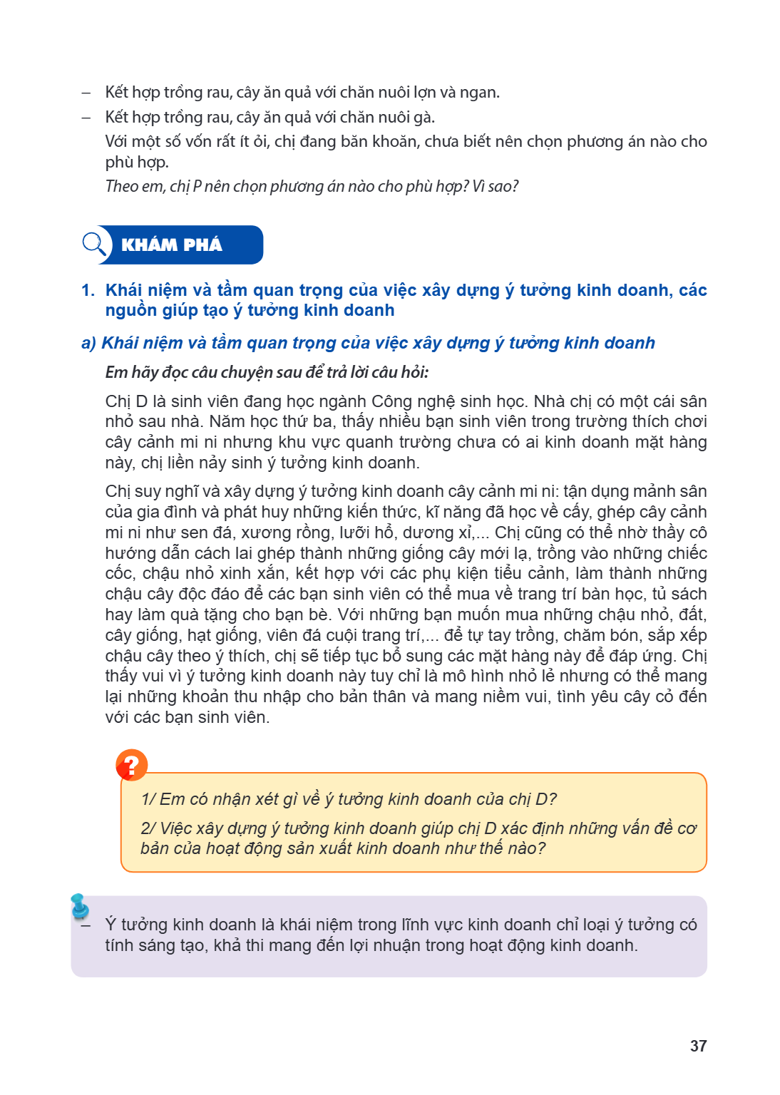 Kết hợp trồng rau, cây ăn quả với chăn nuôi lợn và ngan. - Kết hợp trồng rau, cây ăn quả với chăn nuôi gà. Với một số vốn rất ít ỏi, chị đang băn khoăn, chưa bi