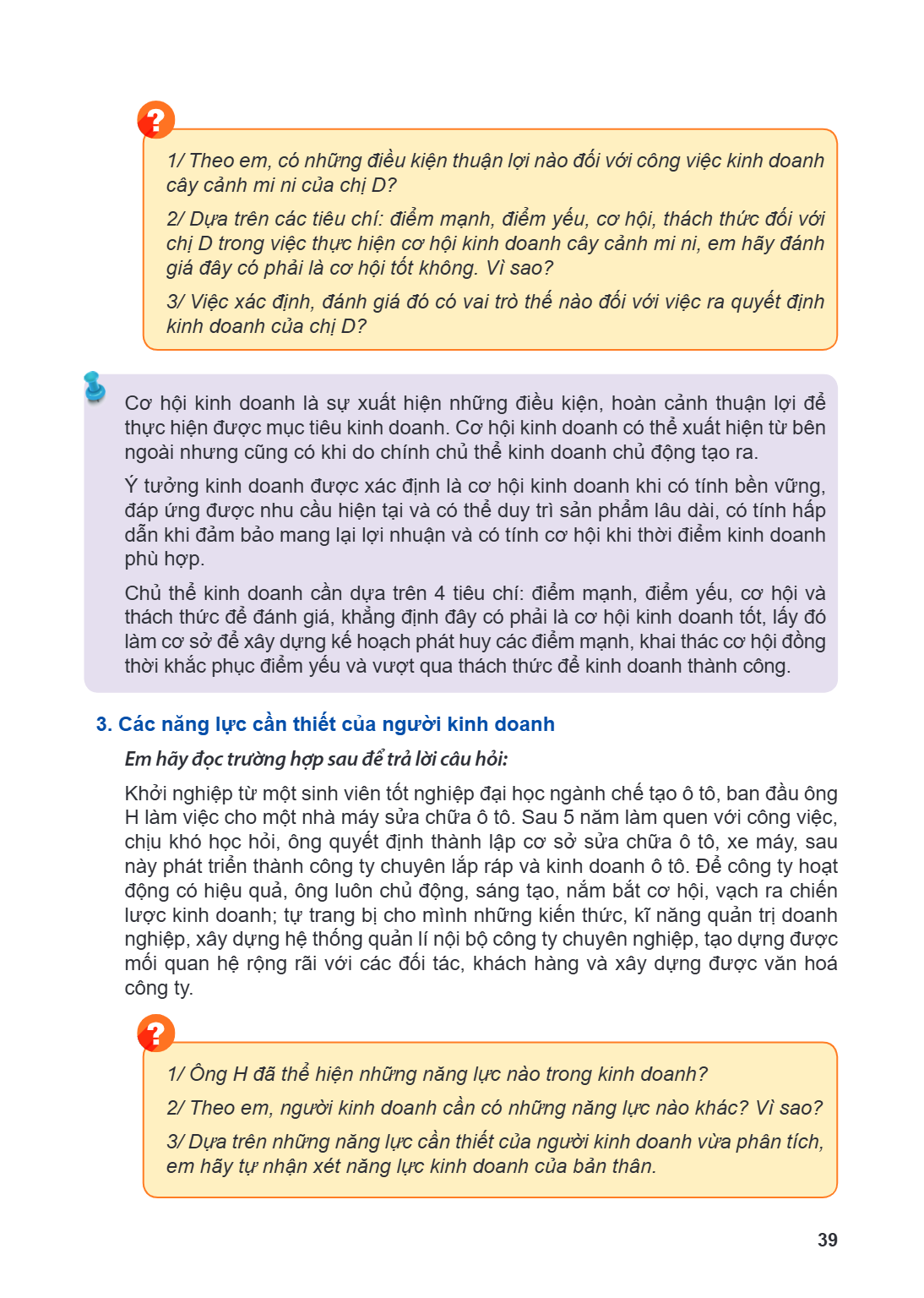 1/Theo em, có những điều kiện thuận lợi nào đối với công việc kinh doanh cây cảnh mi ni của chị D? 2/ Dựa trên các tiêu chí: điểm mạnh, điểm yếu, cơ hội, thách 