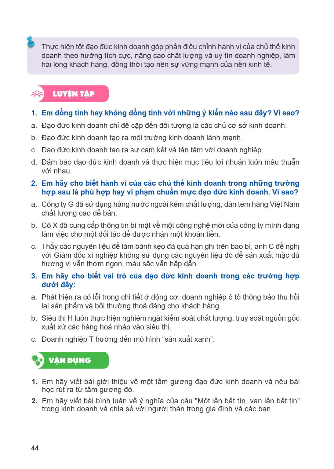 Thực hiện tốt đạo đức kinh doanh góp phần điều chỉnh hành vi của chủ thể kinh doanh theo hướng tích cực, nâng cao chất lượng và uy tín doanh nghiệp, làm hài lòn