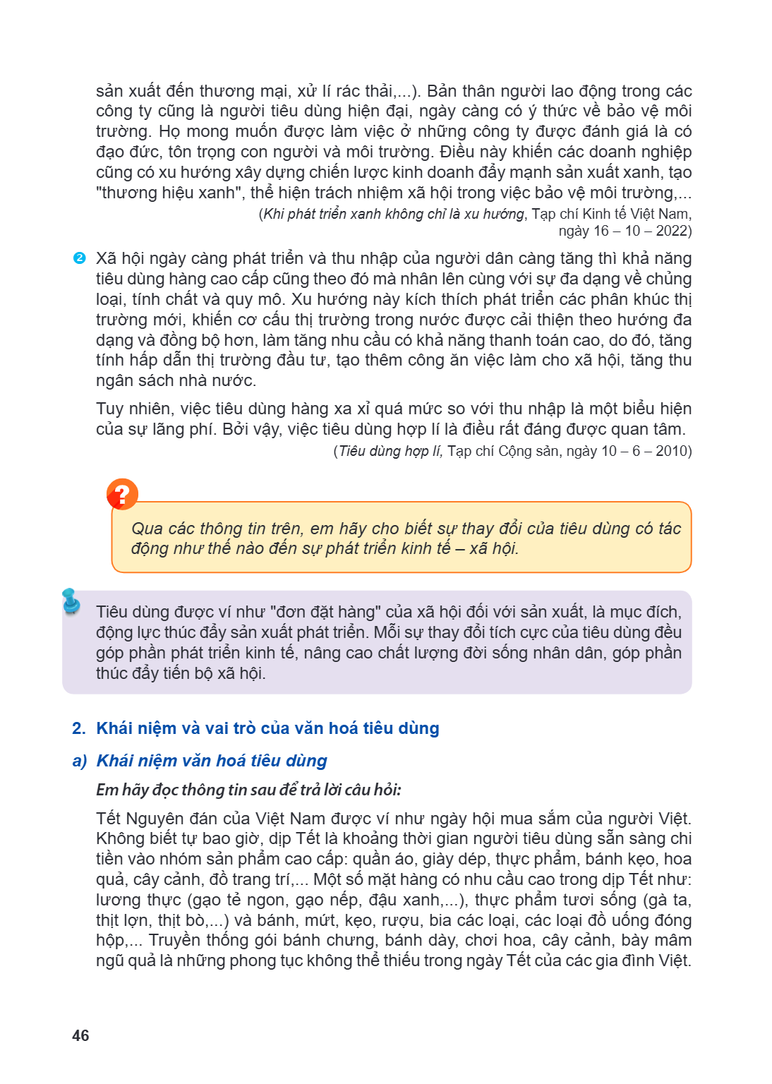 sản xuất đến thương mại, xử lí rác thải,...). Bản thân người lao động trong các công ty cũng là người tiêu dùng hiện đại, ngày càng có ý thức về bảo vệ môi trườ