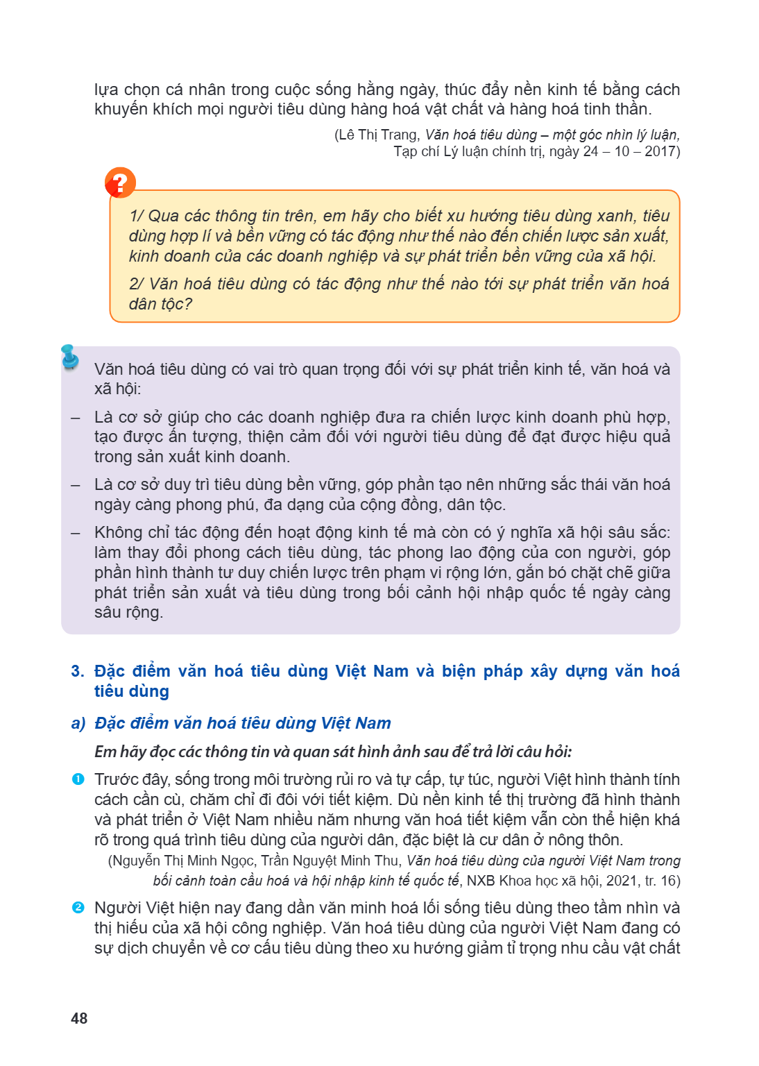 lựa chọn cá nhân trong cuộc sống hằng ngày, thúc đẩy nền kinh tế bằng cách khuyến khích mọi người tiêu dùng hàng hoá vật chất và hàng hoá tinh thần. (Lê Thị Tra